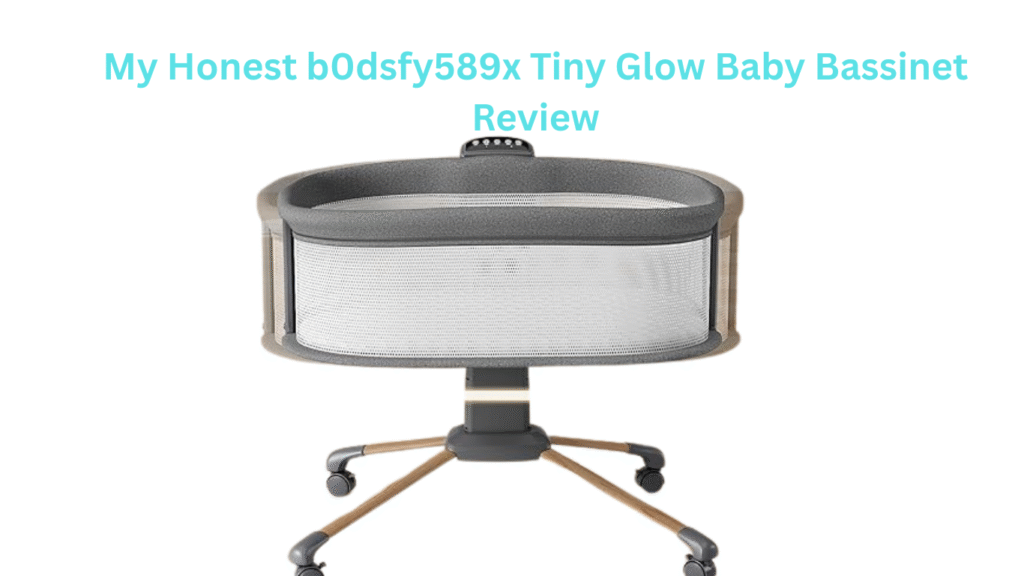 b0dsfy589x tiny glow baby bassinet review